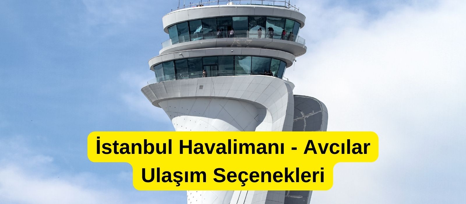İstanbul havalimanı avcılar ulaşım seçenekleri