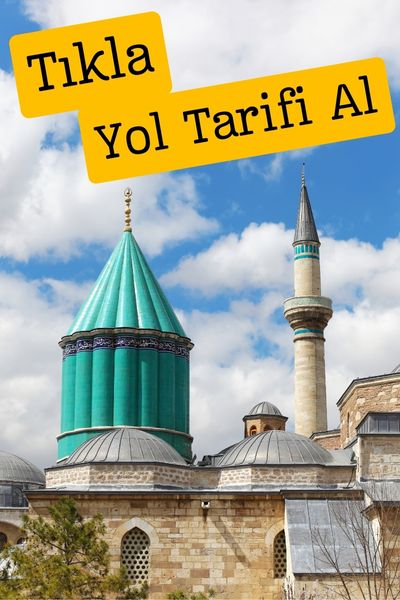 mevlana müzesi Konya Mevlana Camii