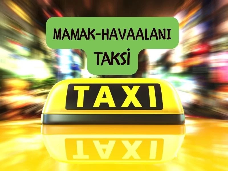 havalimani mamak taksi esenboğa havalimanından mamak'a taksi kaç para