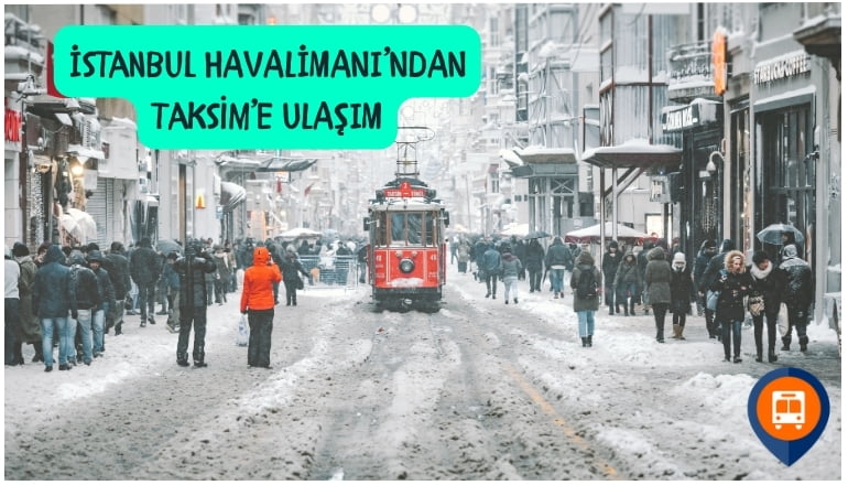  İstanbul Havalimanından Taksim’e Nasıl Gidilir?