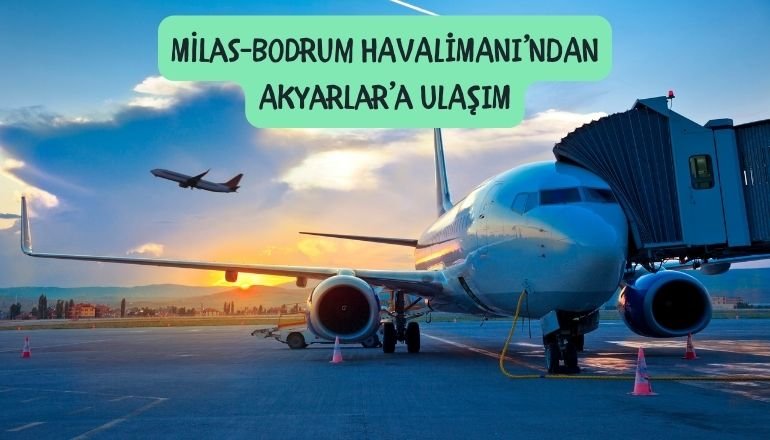  Bodrum Havalimanından Akyarlar’a Nasıl Gidilir?