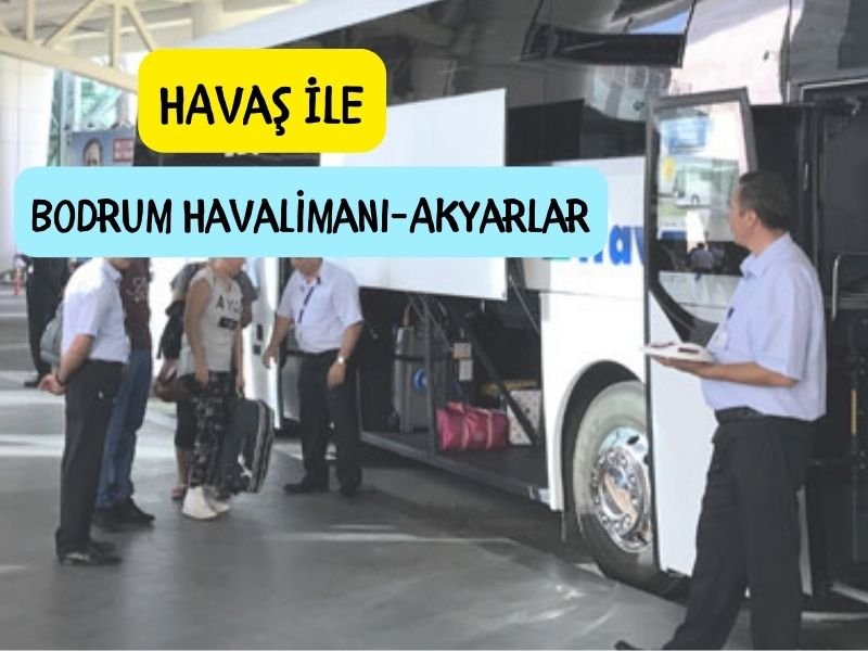 bodrum milas havalimanından akyarlara havaş var mı