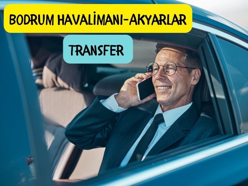 en iyi transfer firması bodrum milas havalimanından akyarlara