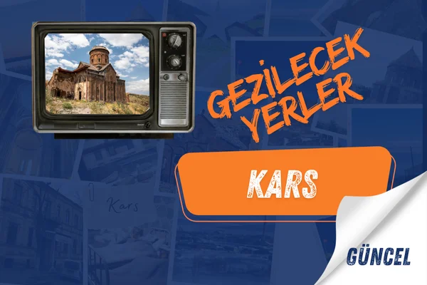 kars gezi rehberi Kars Gezilecek Yerler