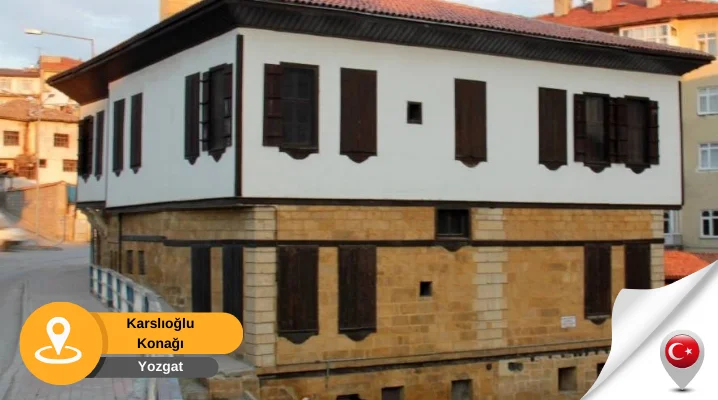 Yozgat Karslıoğlu Konağı